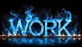 3D word WORK made of blue fire flame, black background. Hot blaze