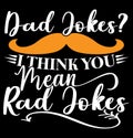 Dad Graphic, I Think You Mean Rad Jokes, Dad Jokes Father\'s Day Gift Tees