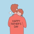 Dad holding his child vector cartoon illustration with typography text on his back for Happy father`s day poster background Royalty Free Stock Photo