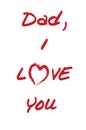 Dad i love you Royalty Free Stock Photo