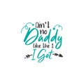 Dad quote lettering typography Royalty Free Stock Photo