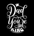 Dad Youâre The King, Dad Jokes, Super Dad T shirt Design, Dad Lover Quote Shirt Design