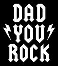 Dad You Rock.