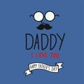 Daddy I love you word and father wear glasses cartoon