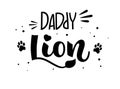 Daddy Lion hand draw calligraphy script lettering whith dots, splashes and tiger`s footprints decore Royalty Free Stock Photo