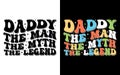 Daddy The Man The Myth The Legend - Typography Design