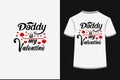 Daddy is my valentine creative typography t shirt design.