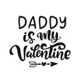 Daddy is My Valentine hand lettered quote