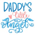 Daddy`s Little Angel quote. Baby shower hand drawn calligraphy script, grotesque stile lettering phrase Royalty Free Stock Photo