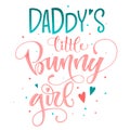 Daddy`s Little Bunny Girl quote. Isolated color pink, blue flat hand draw calligraphy script and grotesque lettering logo phrase