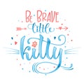 Daddy`s little kitten quote. Baby shower hand drawn calligraphy style lettering phrase