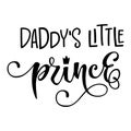 Daddy`s Little prince quote. Baby shower hand drawn modern calligraphy vector lettering, grotesque style text logo phrase Royalty Free Stock Photo