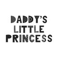 Daddy`s little princess - Cute hand drawn fun nursery poster with handdrawn lettering in scandinavian style. Royalty Free Stock Photo