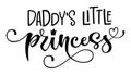 Daddy`s Little princess quote. Baby shower hand drawn modern calligraphy vector lettering, grotesque style text logo phrase Royalty Free Stock Photo