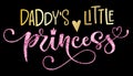 Daddy`s little princess quote. Hand drawn modern calligraphy baby shower lettering logo phrase Royalty Free Stock Photo