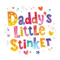 Daddy`s Little Stinker Royalty Free Stock Photo