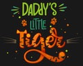 Daddy`s Little Tiger color hand draw calligraphy script lettering whith dots, splashes and whiskers decore Royalty Free Stock Photo