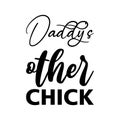 daddy\'s other chick black letter quote