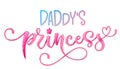 Daddy`s princess quote. Hand drawn modern calligraphy baby shower lettering logo phrase Royalty Free Stock Photo