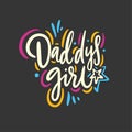 Daddys girl quote. Hand drawn vector lettering. Isolated on black background Royalty Free Stock Photo