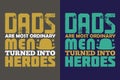 Dads Are Most Ordinary Men Turned Into Heroes