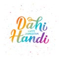 Dahi Handi colorful lettering. Traditional Hindu festival Janmashtami vector illustration. Hand written typography poster. Easy to Royalty Free Stock Photo