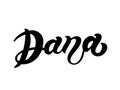 Dana. Woman`s name. Hand drawn lettering