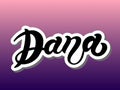 Dana. Woman`s name. Hand drawn lettering