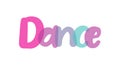 Dance label typography sign, colorful lettering, pink, purple, blue color combination on white background, sticker, tag