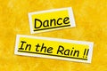 Dance rain walk storm follow heart believe rainbow dream