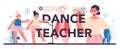 Dance teacher typographic header. Choreographer in a dance studio.