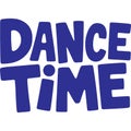 Dance Time Bold Black Letters Graphic Royalty Free Stock Photo