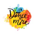 Dance Unique creative hand lettering and calligraphy. Motivational message. Royalty Free Stock Photo