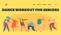 Dance Workout for Seniors Landing Page Template. Cheerful Pensioners Dancing, Relaxing Party. Elderly Characters Leisure