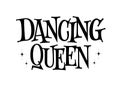 Dancing queen - modern trendy disco style hand drawn lettering illustration