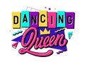 Dancing queen - retro-inspired lettering design with bright geometric elements on background