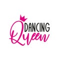 Dancing Queen- text with crown.