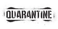 Stencil Quarantine inscription. Black danger graffiti print on white background. Vector design street art