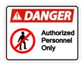 Danger Authorized Personnel Only Symbol Sign Isolate On White Background,Vector Illustration Royalty Free Stock Photo