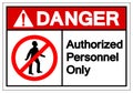 Danger Authorized Personnel Only Symbol Sign ,Vector Illustration, Isolate On White Background Label .EPS10 Royalty Free Stock Photo