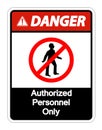 Danger Authorized Personnel Only Symbol Sign On white Background ,Vector Illustration Royalty Free Stock Photo