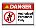 Symbol Danger Authorized Personnel Only Symbol Sign On white Background,Vector llustration Royalty Free Stock Photo