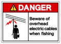 Danger beware of overhead electric cables when fishing Symbol Sign ,Vector Illustration, Isolate On White Background Label. EPS10