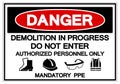 Danger Demolition In Progress Do Not enter Authorized Personnel Only Mandatory PPE Symbol Sign ,Vector Illustration, Isolate On Royalty Free Stock Photo