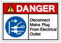 Danger Disconnect Mains Plug From Electrical Outlet Symbol Sign,Vector Illustration, Isolated On White Background Label. EPS10