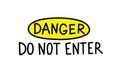 Danger do not enter. Warning sign. Hand lettering. Caution attention signpost. Vector.