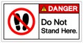 Danger Do Not Stand Here Symbol Sign,Vector Illustration, Isolated On White Background Icon. EPS10 Royalty Free Stock Photo