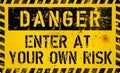 Danger, Enter of your own risk, risk warning or computer virus sign
