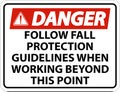 Danger Follow Fall Protection Guidelines When Working Beyond This Point Royalty Free Stock Photo