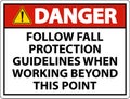 Danger Follow Fall Protection Guidelines When Working Beyond This Point Royalty Free Stock Photo